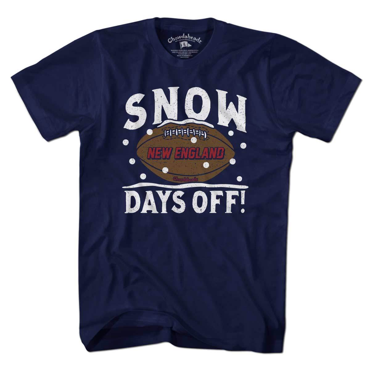 Snow Days Off T-Shirt - Chowdaheadz