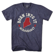 Born Into It Maine T-Shirt - Chowdaheadz