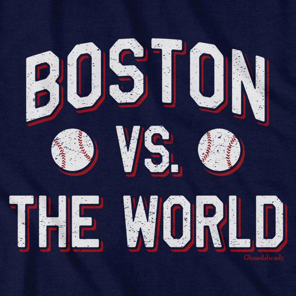 Boston vs The World Baseball T-Shirt - Chowdaheadz