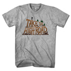 Take The High Road T-Shirt - Chowdaheadz