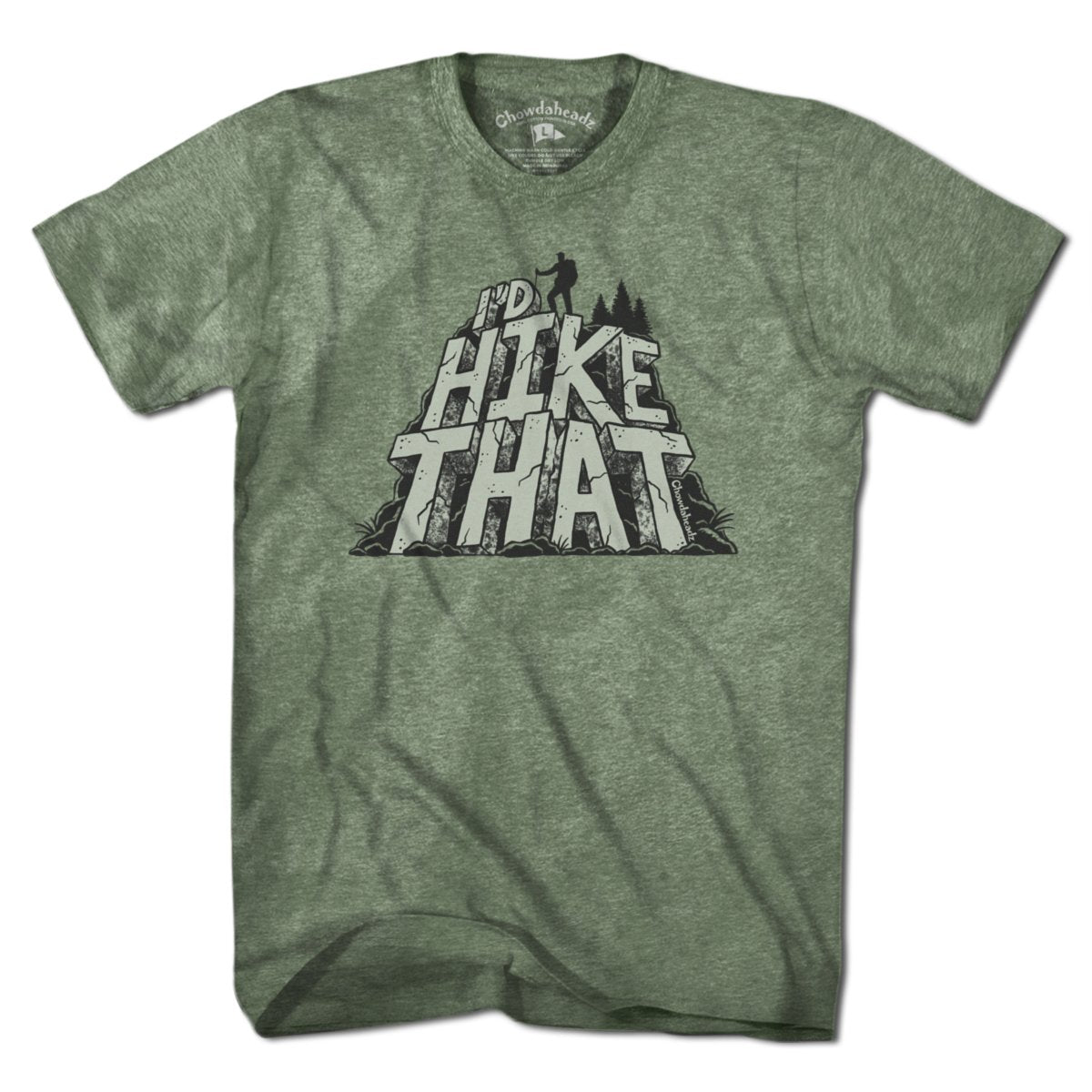 I'd Hike That T-Shirt - Chowdaheadz