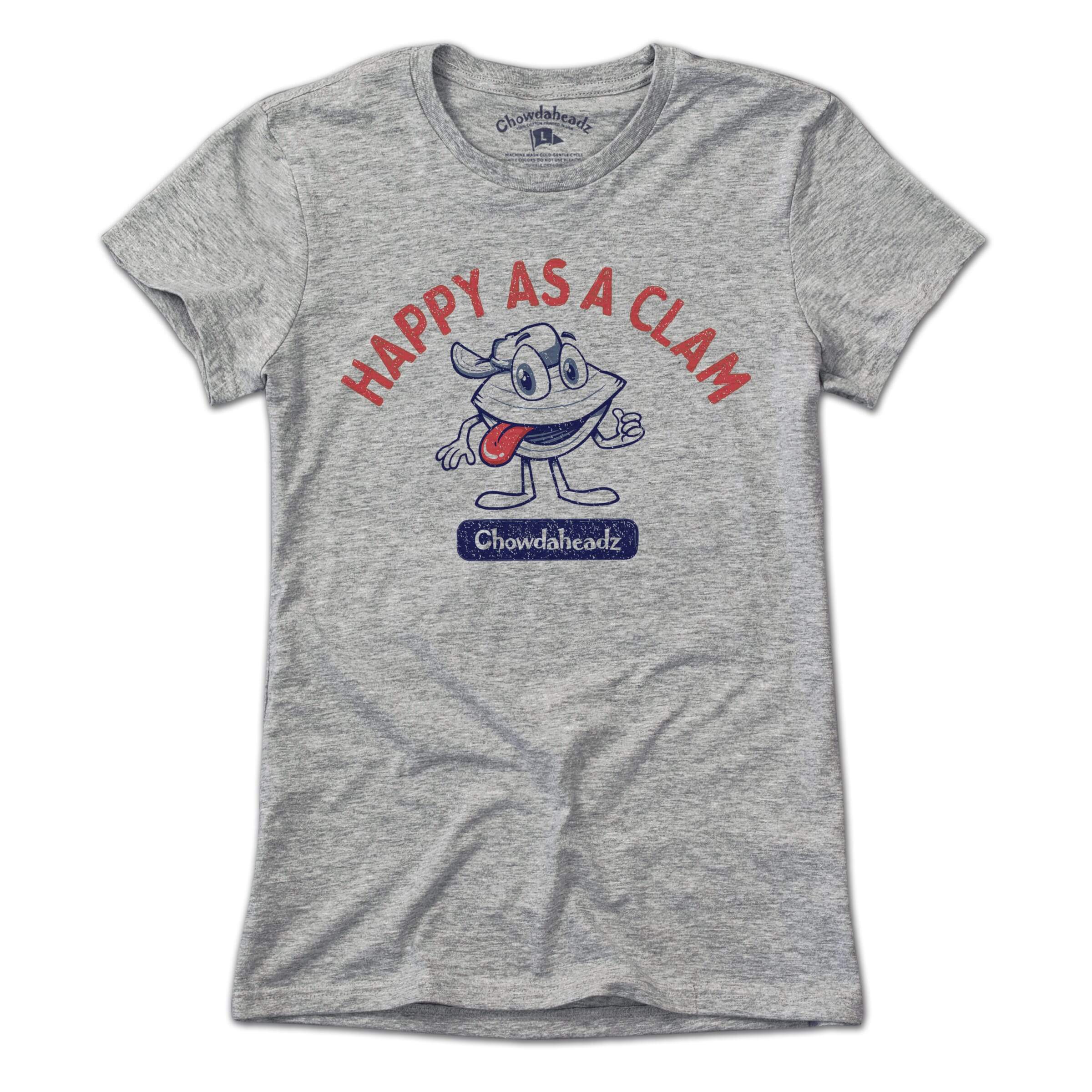 Happy As A Clam T-Shirt - Chowdaheadz