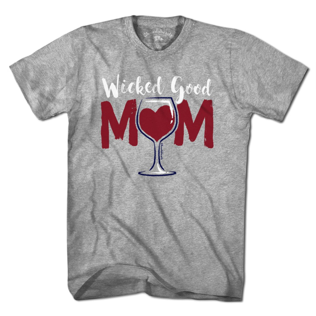 Wicked Good Mom Wine T-Shirt - Chowdaheadz