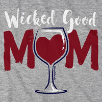 Wicked Good Mom Wine T-Shirt - Chowdaheadz