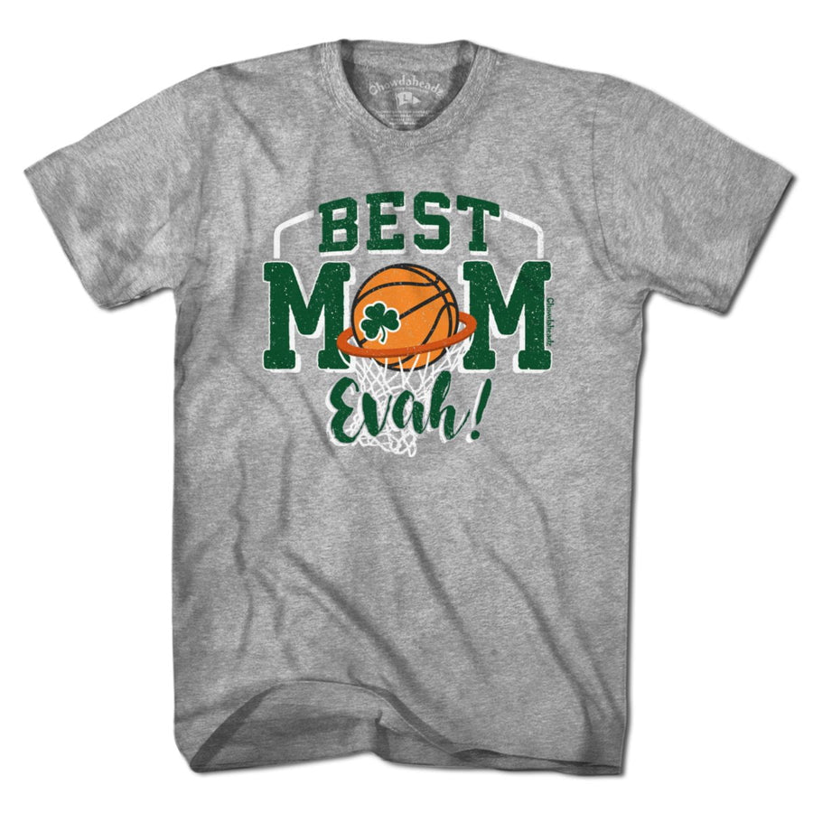 Best Mom Evah Basketball T-Shirt - Chowdaheadz
