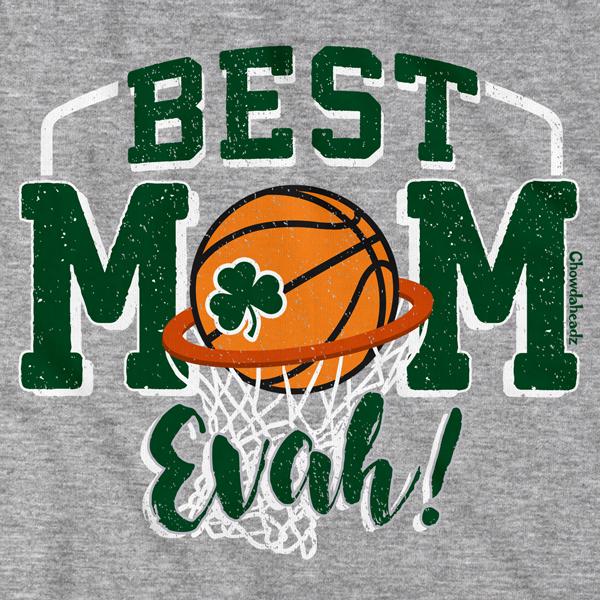 Best Mom Evah Basketball T-Shirt - Chowdaheadz