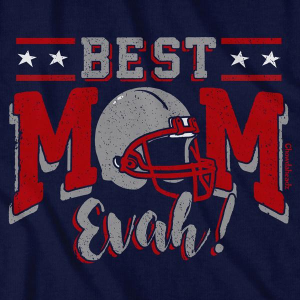 Best Mom Evah Football T-Shirt - Chowdaheadz