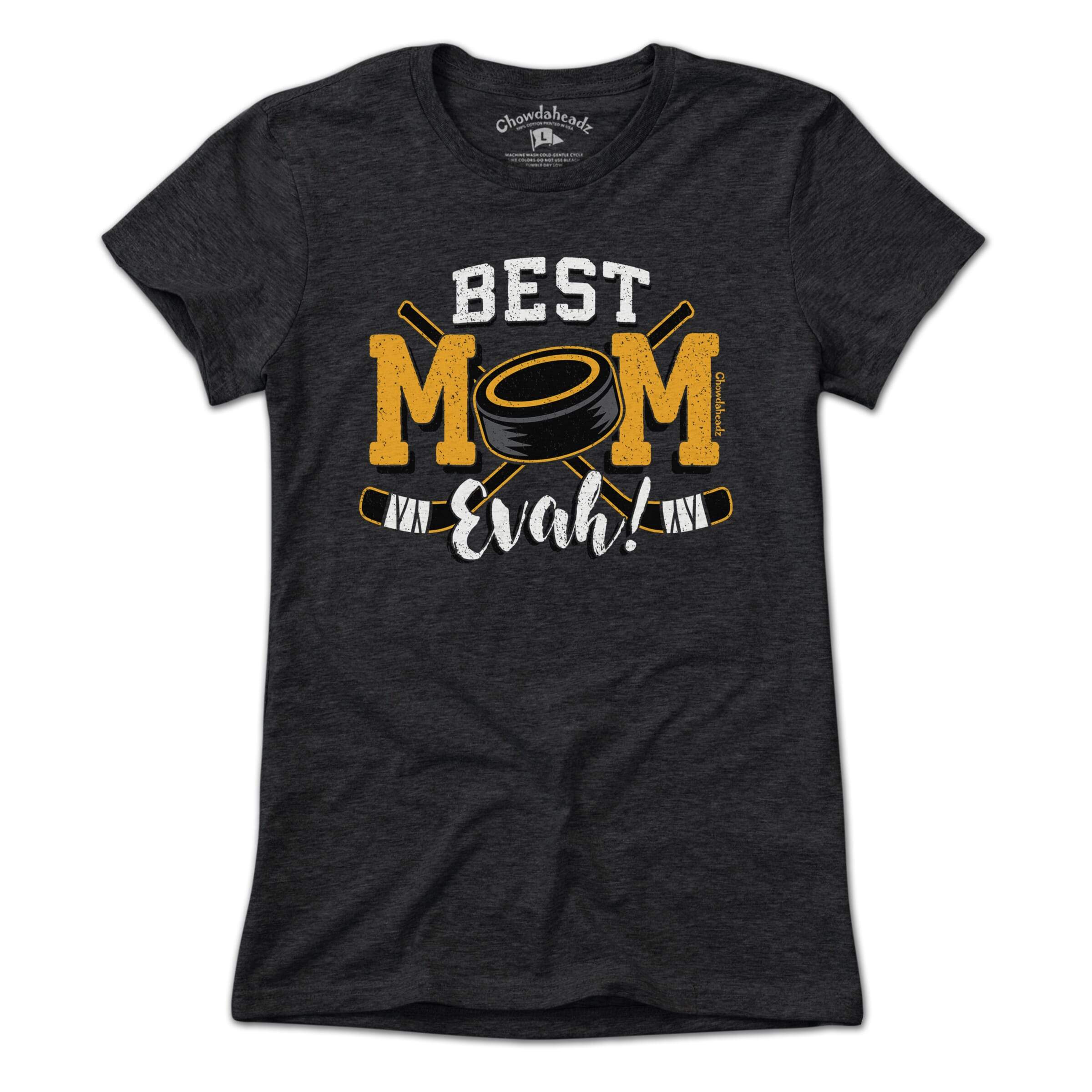 Best Mom Evah Hockey T-Shirt - Chowdaheadz