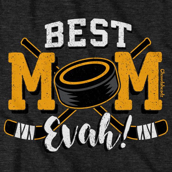Best Mom Evah Hockey T-Shirt - Chowdaheadz