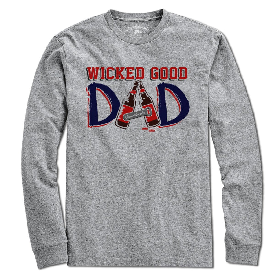 Wicked Good Dad T-Shirt - Chowdaheadz