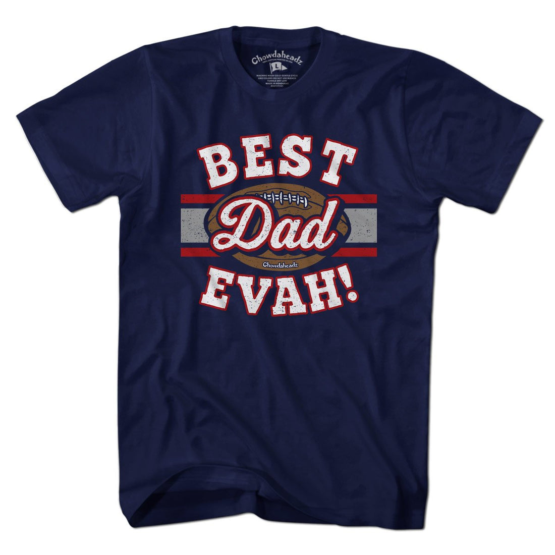 Best Dad Evah Football T-Shirt - Chowdaheadz