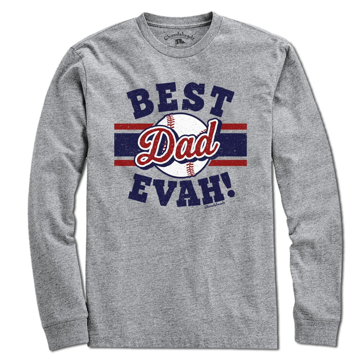 Best Dad Evah Baseball T-Shirt - Chowdaheadz