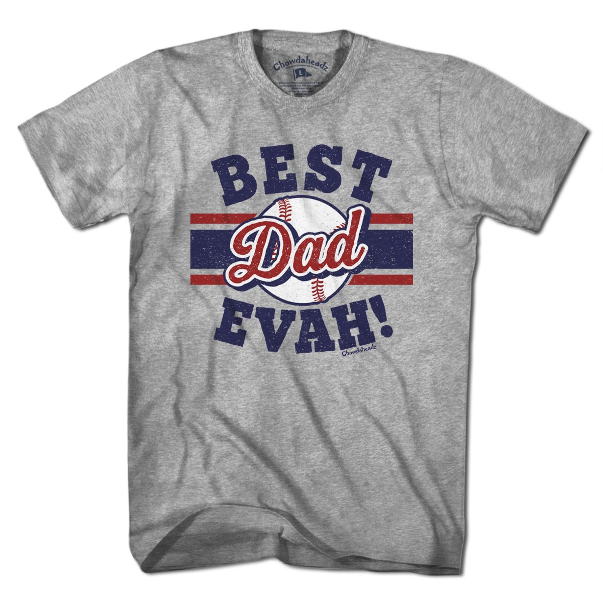 Best Dad Evah Baseball T-Shirt - Chowdaheadz