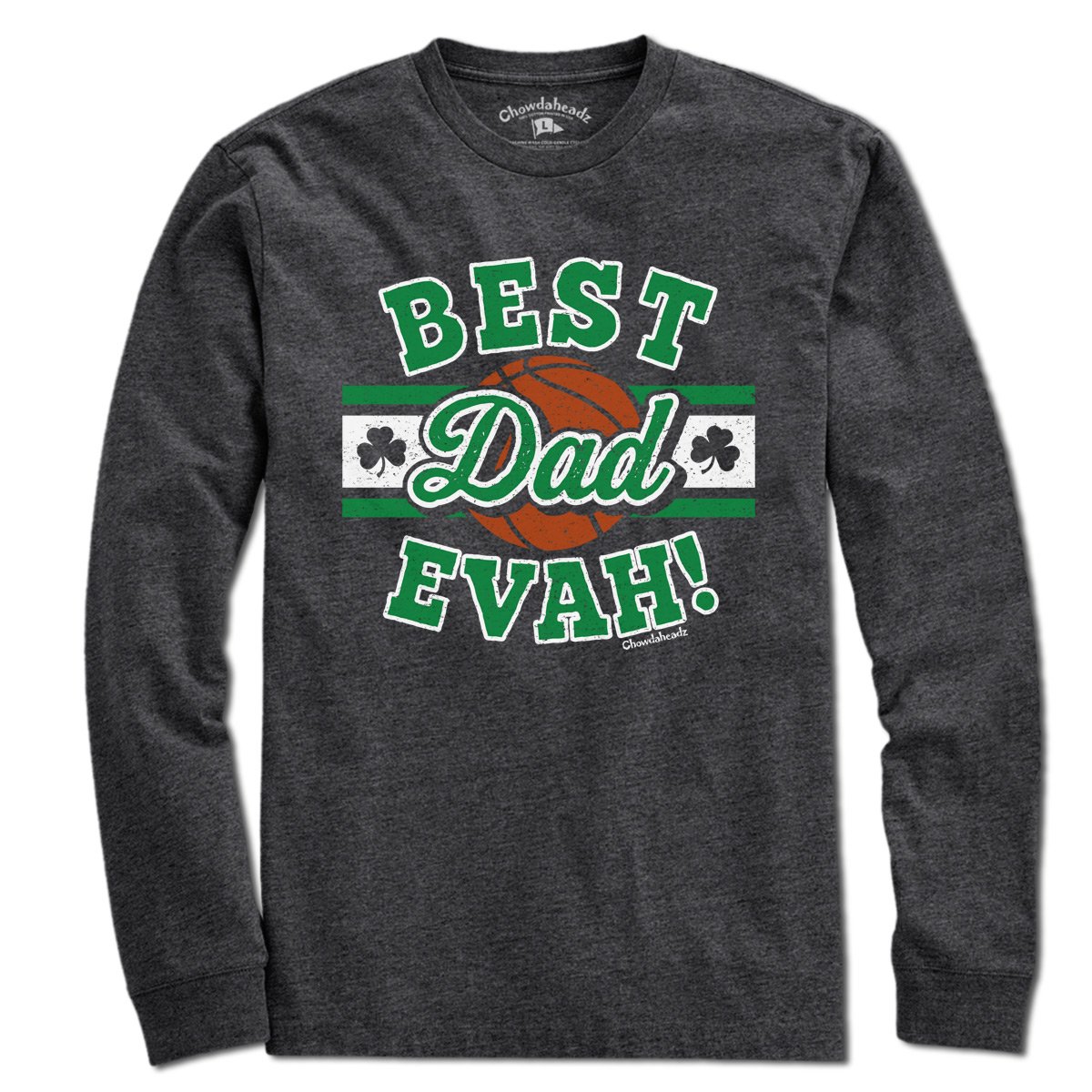 Best Dad Evah Basketball T-Shirt - Chowdaheadz
