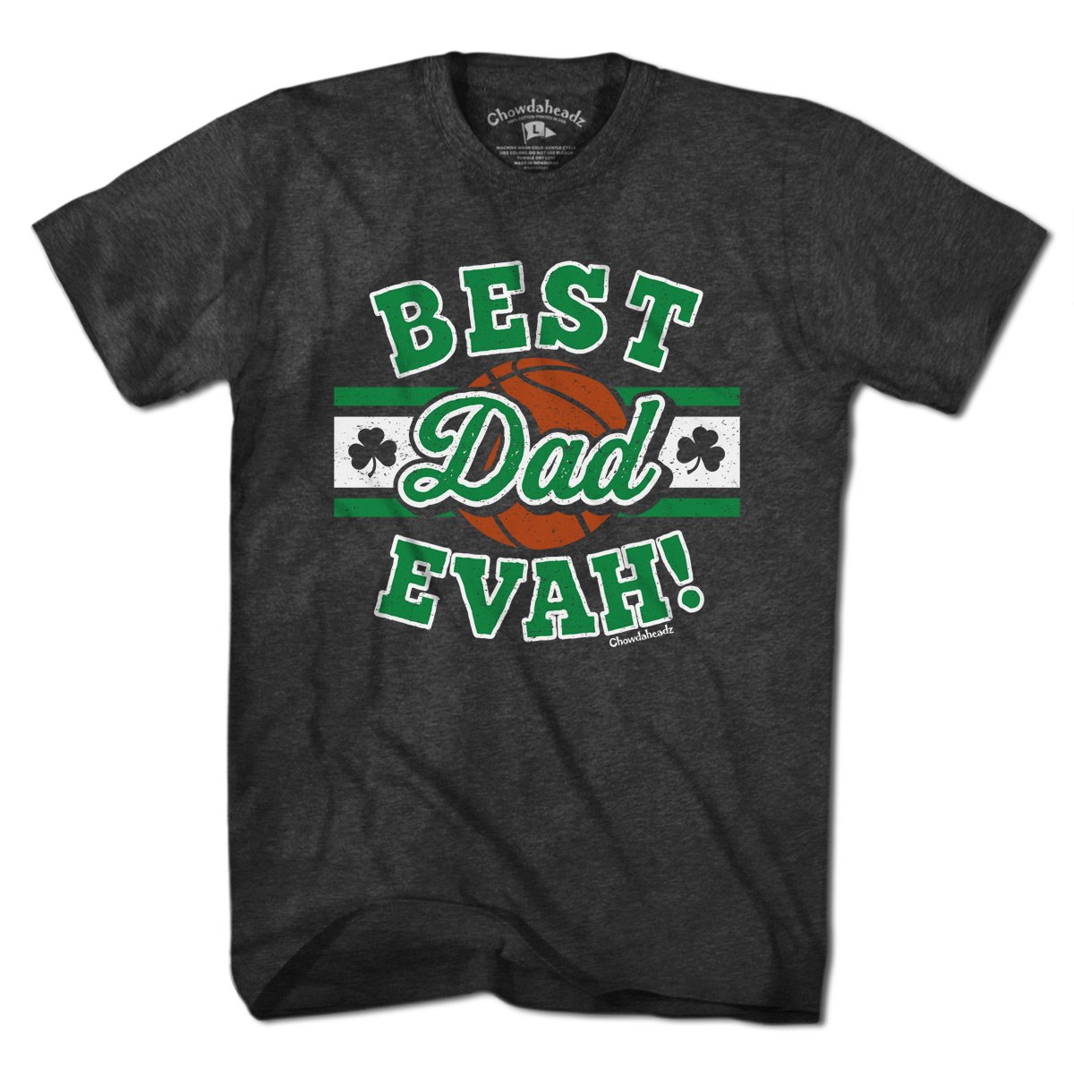 Best Dad Evah Basketball T-Shirt - Chowdaheadz