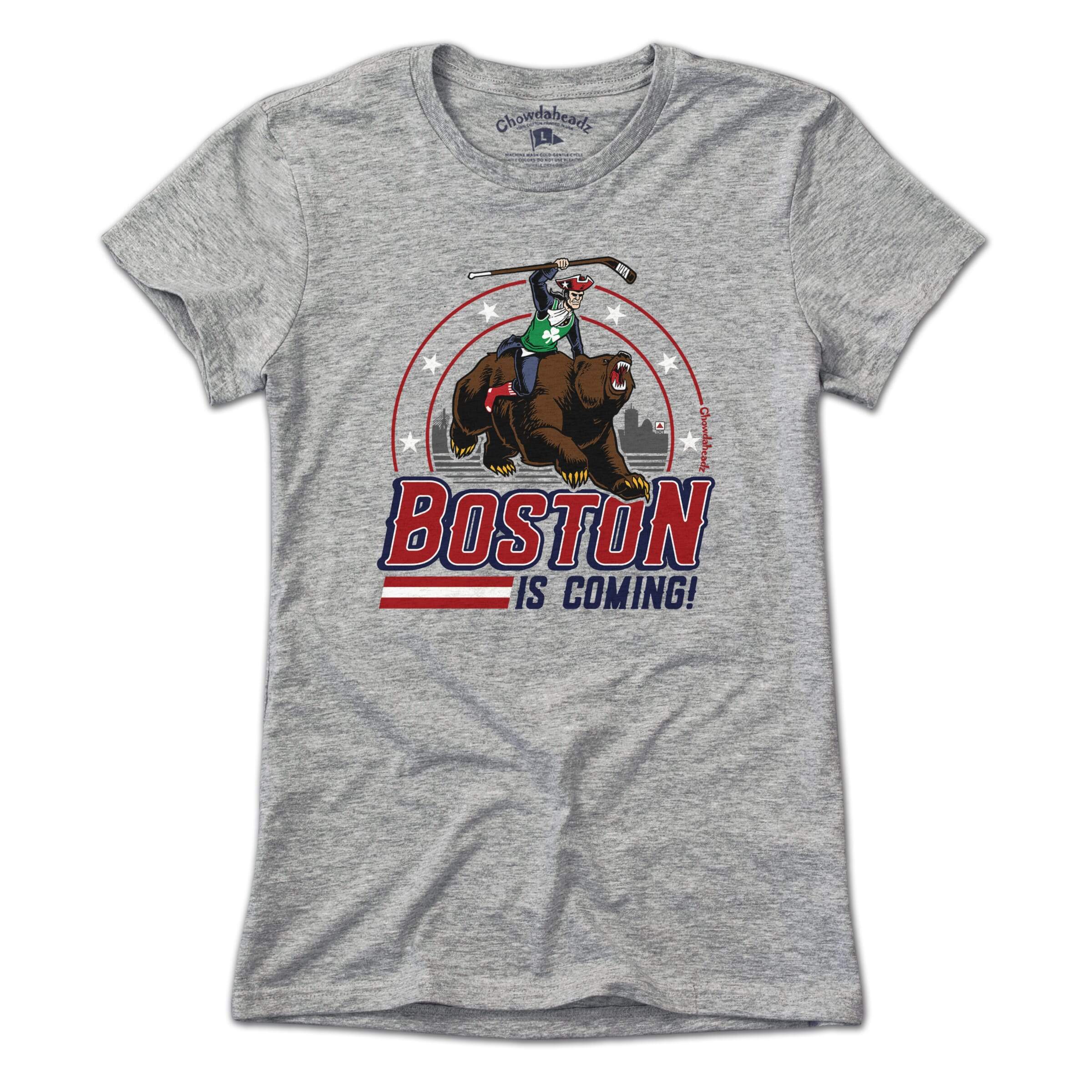 Boston is Coming T-Shirt - Chowdaheadz