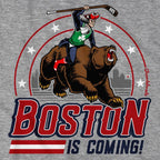 Boston is Coming T-Shirt - Chowdaheadz