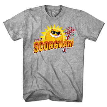 It's a Scorchah! T-Shirt - Chowdaheadz