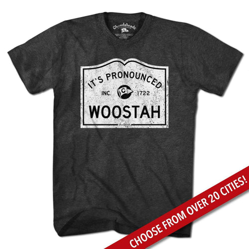 It's Pronounced... City Sign T-Shirt - Chowdaheadz
