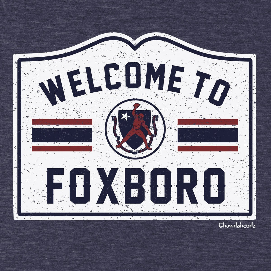 Welcome To Foxboro Sign T-Shirt - Chowdaheadz