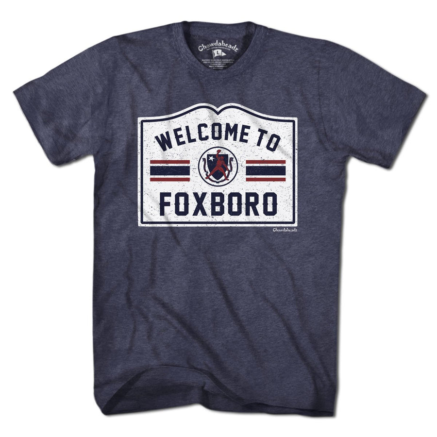 Welcome To Foxboro Sign T-Shirt - Chowdaheadz
