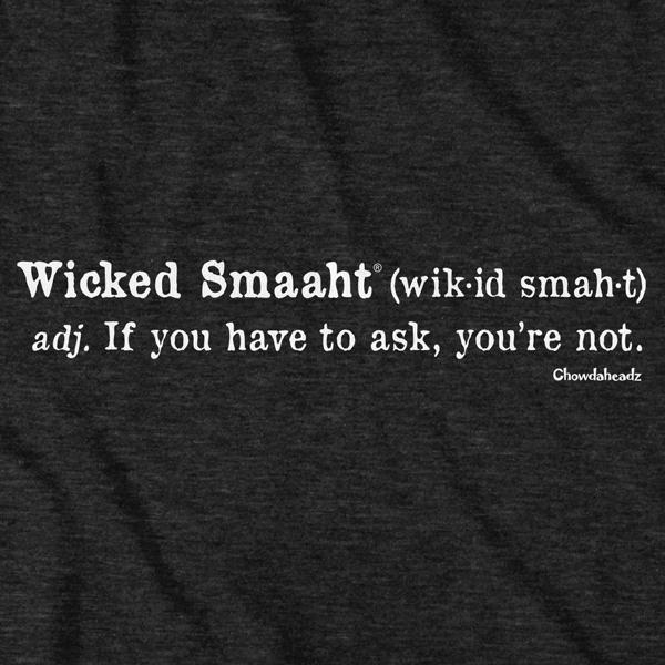 Wicked Smaaht Definition T-Shirt - Chowdaheadz