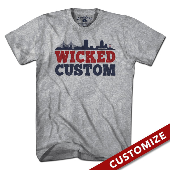 Wicked Custom T-Shirt - Chowdaheadz