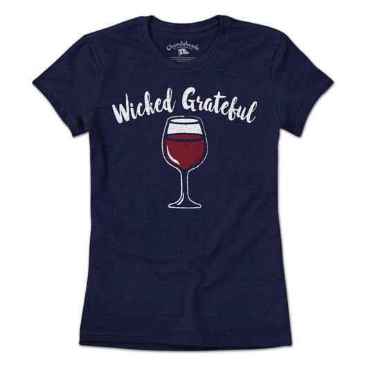 Wicked Grateful Wine Glass T-shirt - Chowdaheadz