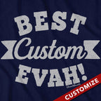Best [Custom] Evah T-Shirt - Chowdaheadz