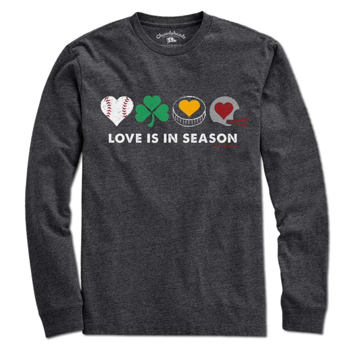 Love Is In Season T-Shirt - Chowdaheadz