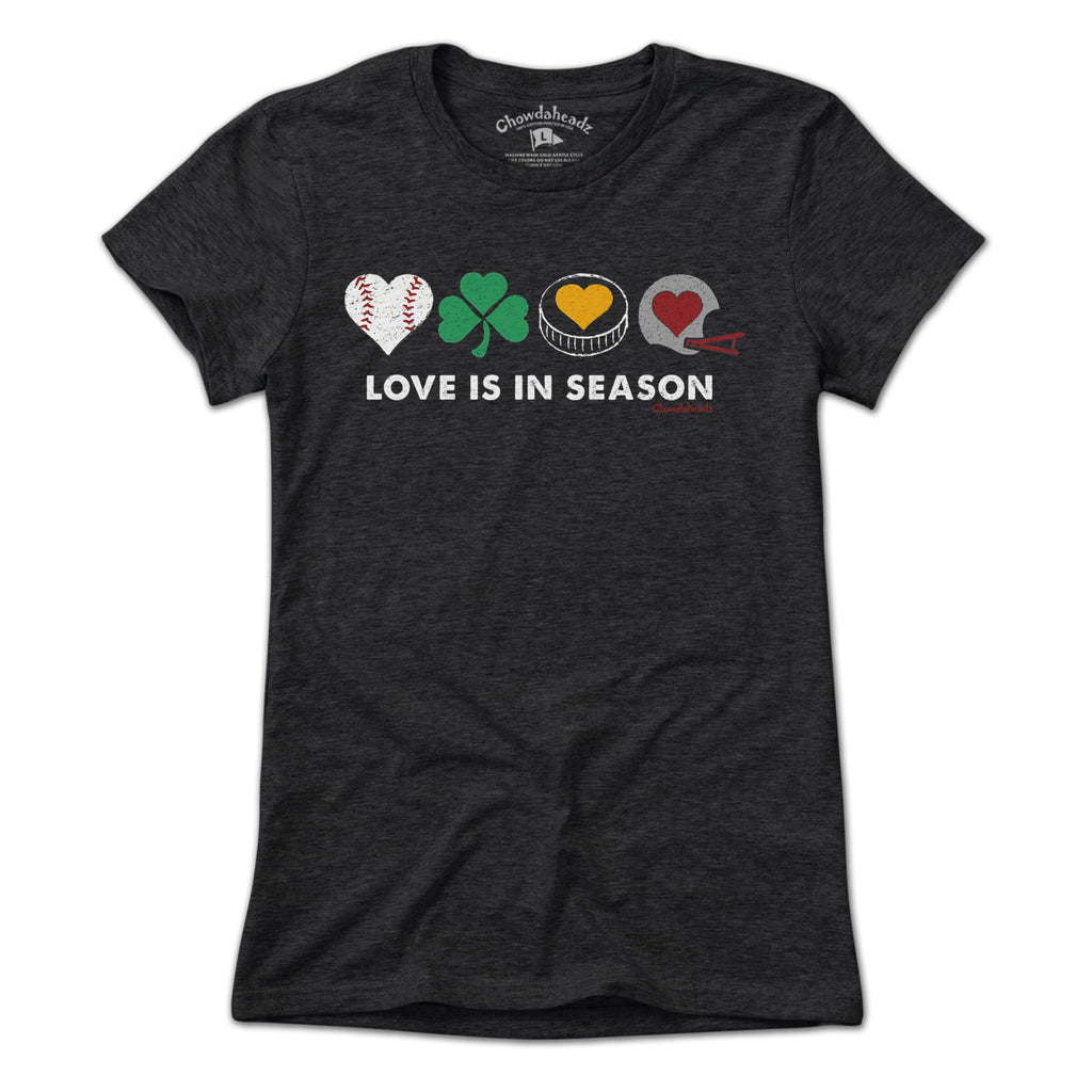 Love Is In Season T-Shirt - Chowdaheadz