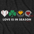 Love Is In Season T-Shirt - Chowdaheadz