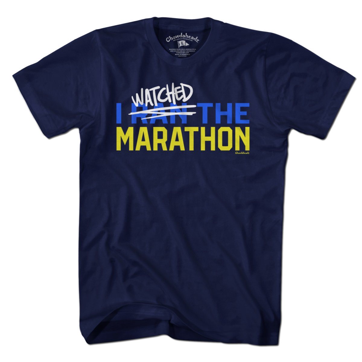 I Watched The Marathon T-Shirt - Chowdaheadz