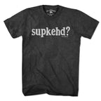 Supkehd? T-Shirt - Chowdaheadz