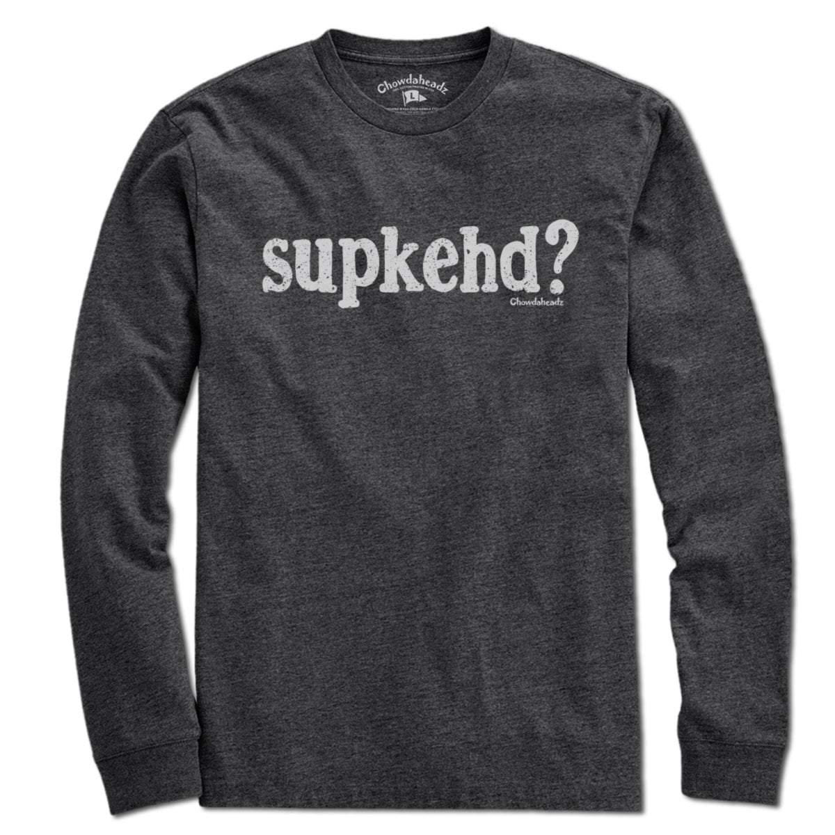 Supkehd? T-Shirt - Chowdaheadz