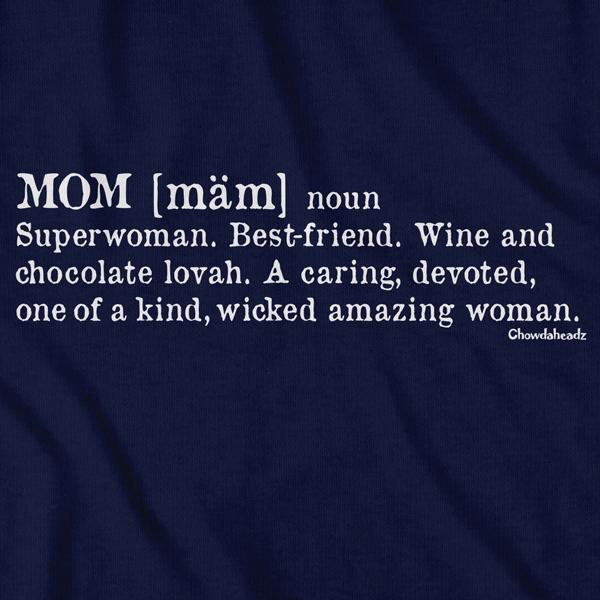 Definition of Mom T-shirt - Chowdaheadz