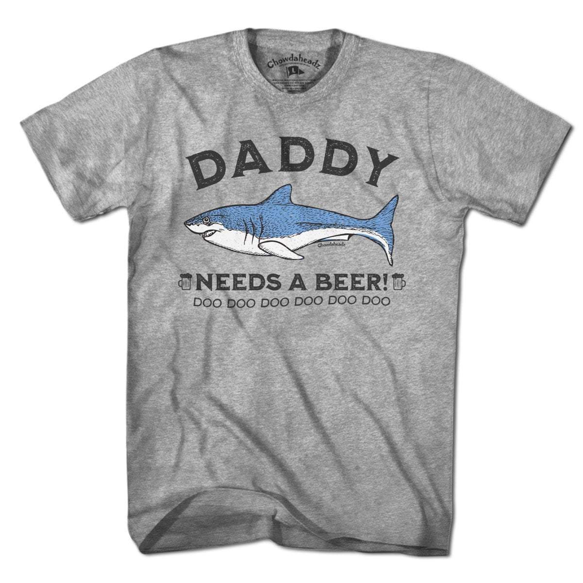 Daddy Shark Needs a Beer T-Shirt - Chowdaheadz