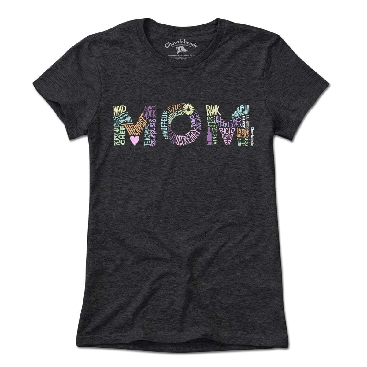 Mom Jobs T-Shirt - Chowdaheadz