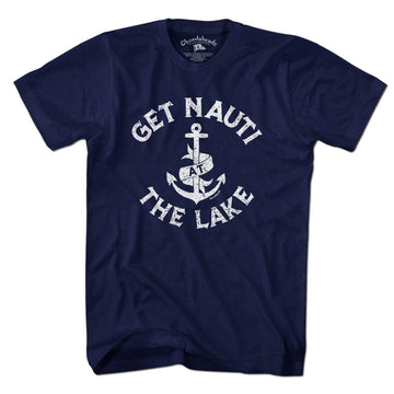 Get Nauti At The Lake T-Shirt - Chowdaheadz