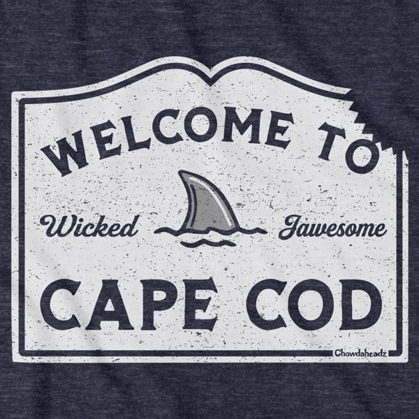 Welcome To Cape Cod Sign T-Shirt - Chowdaheadz