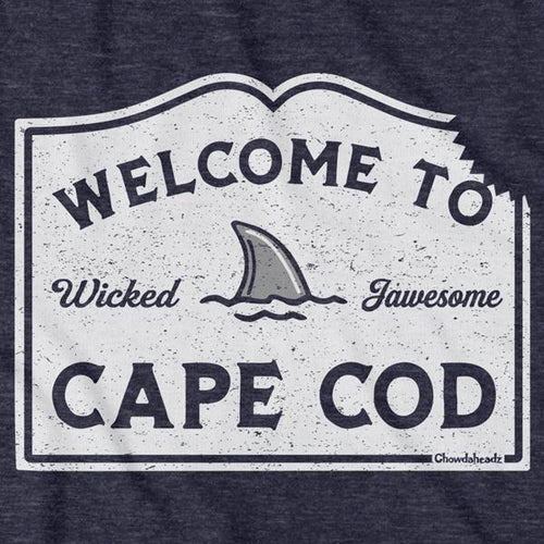 Welcome To Cape Cod Sign T-Shirt - Chowdaheadz