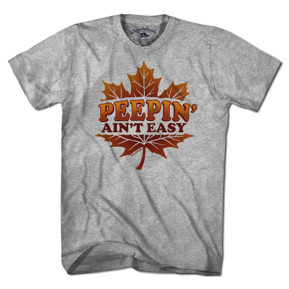 Peepin' Ain't Easy T-Shirt - Chowdaheadz