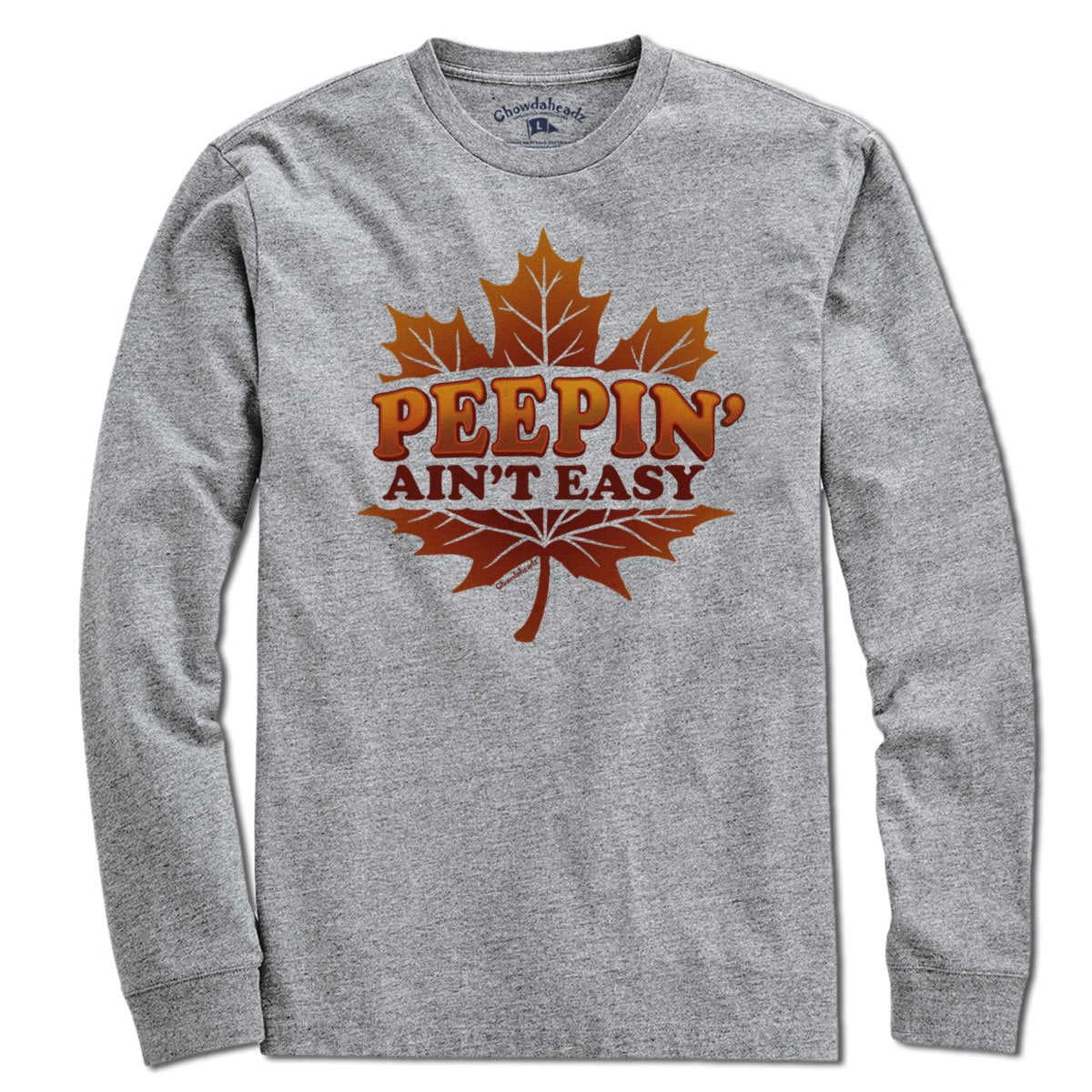 Peepin' Ain't Easy T-Shirt - Chowdaheadz