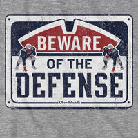 Beware of the Defense Sign T-Shirt - Chowdaheadz