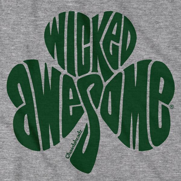 Wicked Awesome Shamrock T-Shirt - Chowdaheadz