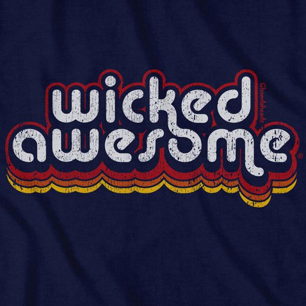 Wicked Awesome Retro T-Shirt - Chowdaheadz