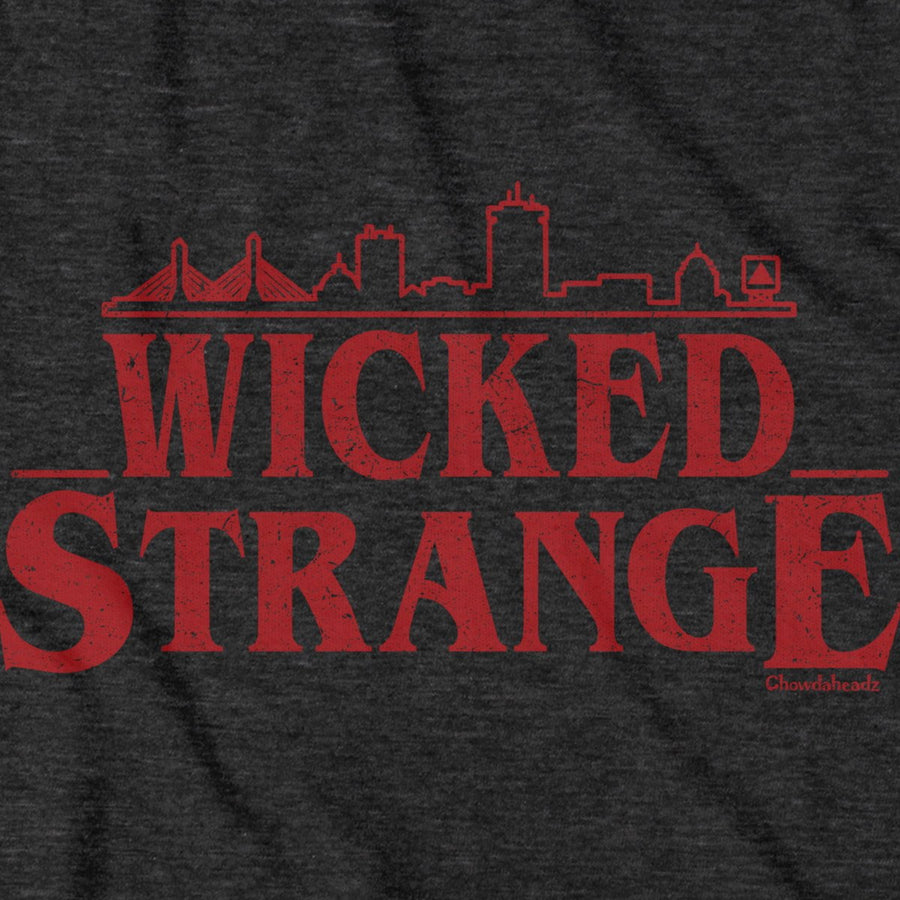 Wicked Strange T-Shirt - Chowdaheadz