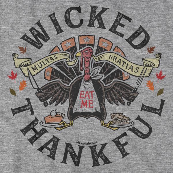 Wicked Thankful Turkey T-Shirt - Chowdaheadz