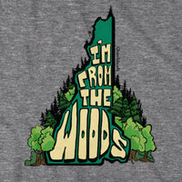 I'm From the Woods New Hampshire T-Shirt - Chowdaheadz