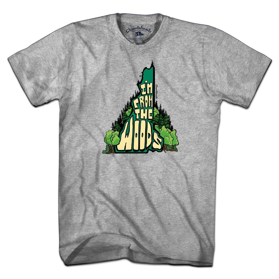 I'm From the Woods New Hampshire T-Shirt - Chowdaheadz